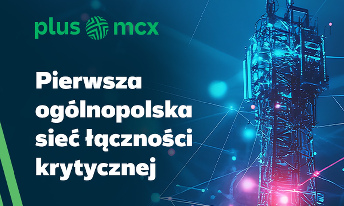 Plus finalizuje wdrażanie innowacyjnej sieci łączności krytycznej
