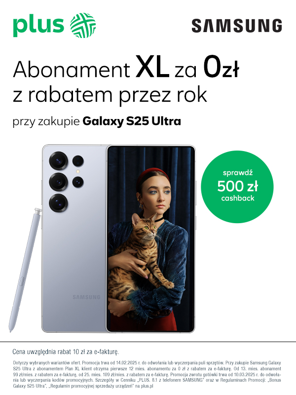 Chcesz 500 zł w gotówce i rok abonamentu gratis? Kup Galaxy S25 Ultra w Plusie