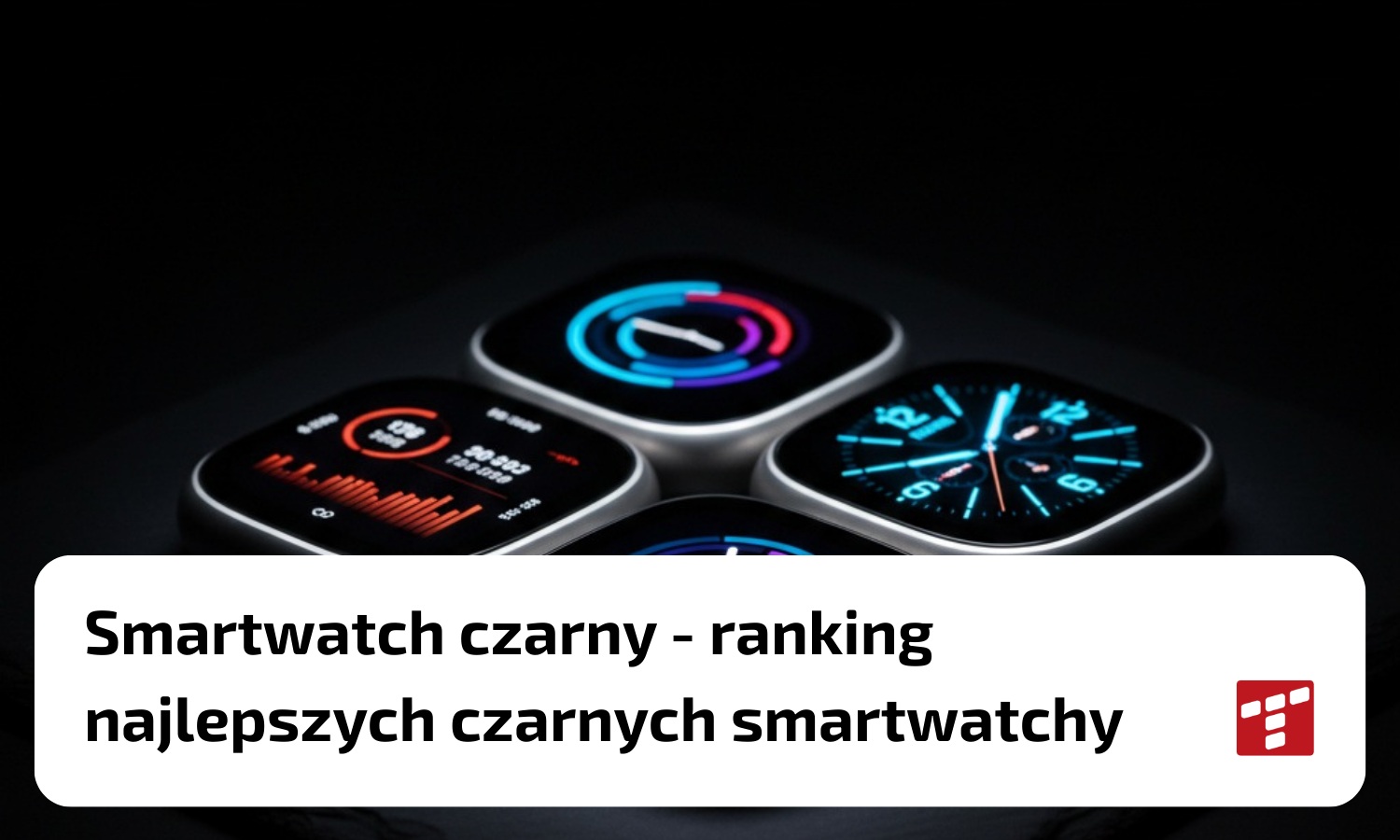 Smartwatch czarny – ranking czarnych smartwatchy TOP5 [{DATE}]