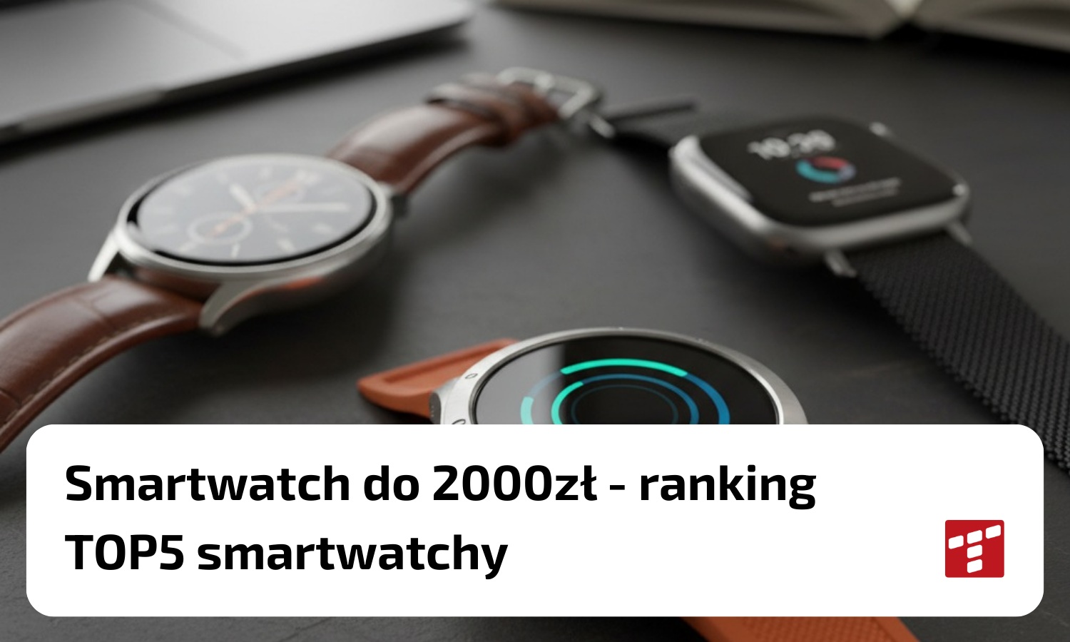 Smartwatch do 2000 zł – ranking smartwatchy TOP5 [{DATE}]