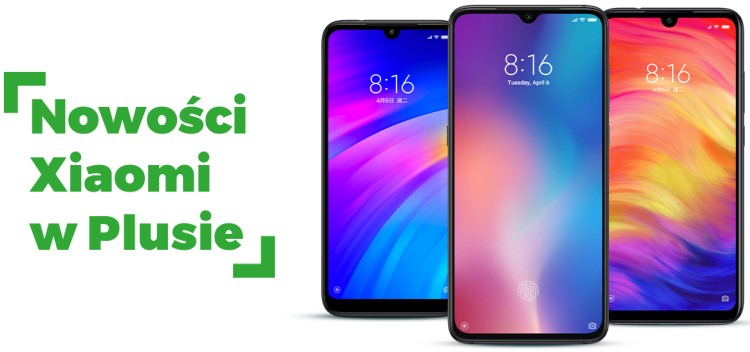 Nowe smartfony w ofercie Plusa: Samsung Galaxy A40 i A50 oraz Xiaomi Mi 9, Redmi 7 i Redmi Note 7