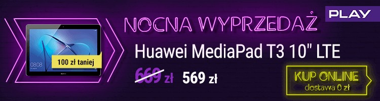 Nocna wyprzedaż w Play: tablet Huawei Mediapad T3 10 taniej o 100 zł