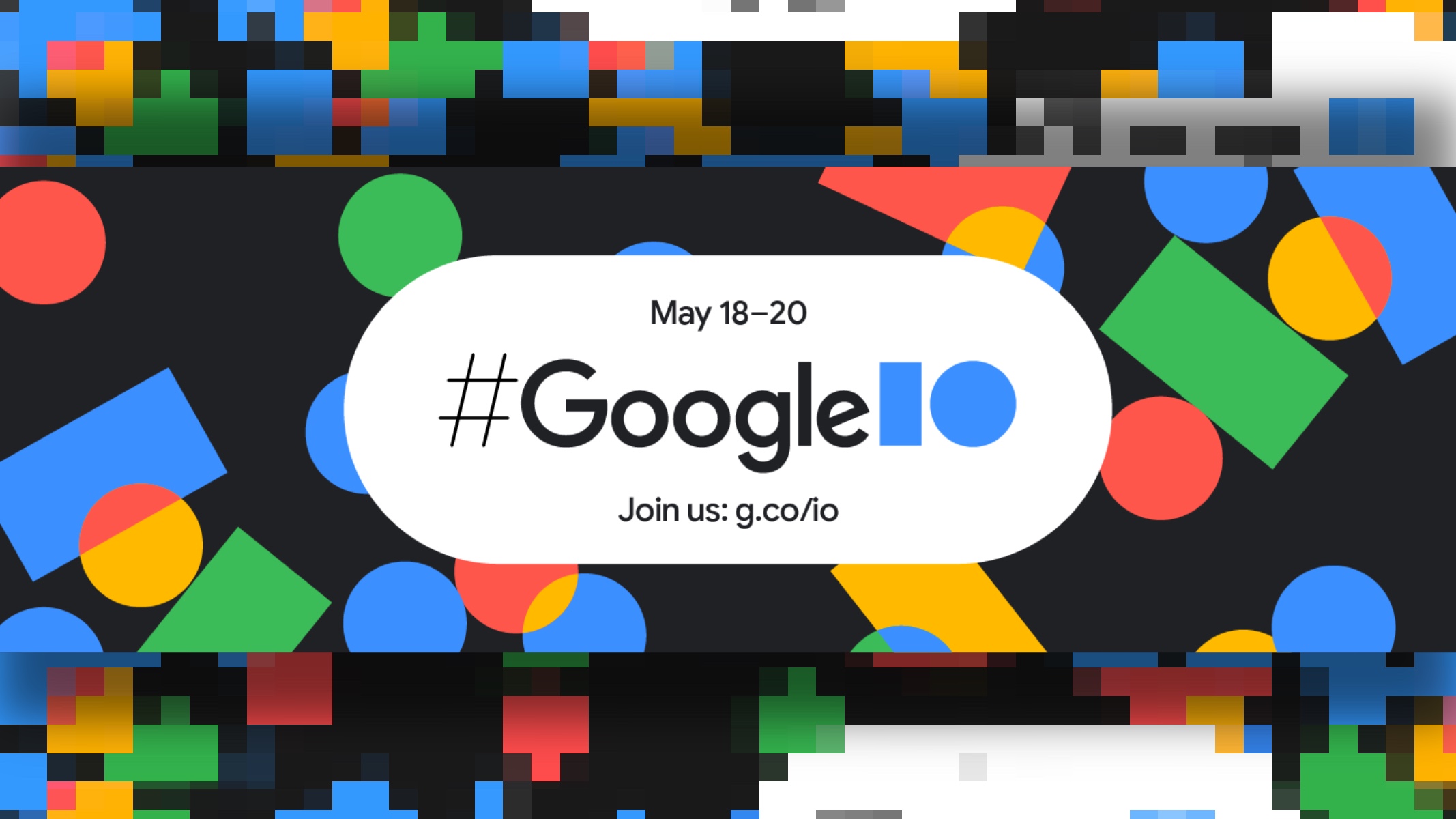 Google I/O 2021 już dziś. Gdzie oglądać? Na co czekamy?