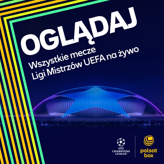 Polsat Box pokaże kolejne sezony Ligi Mistrzów UEFA i PKO BP Ekstraklasy