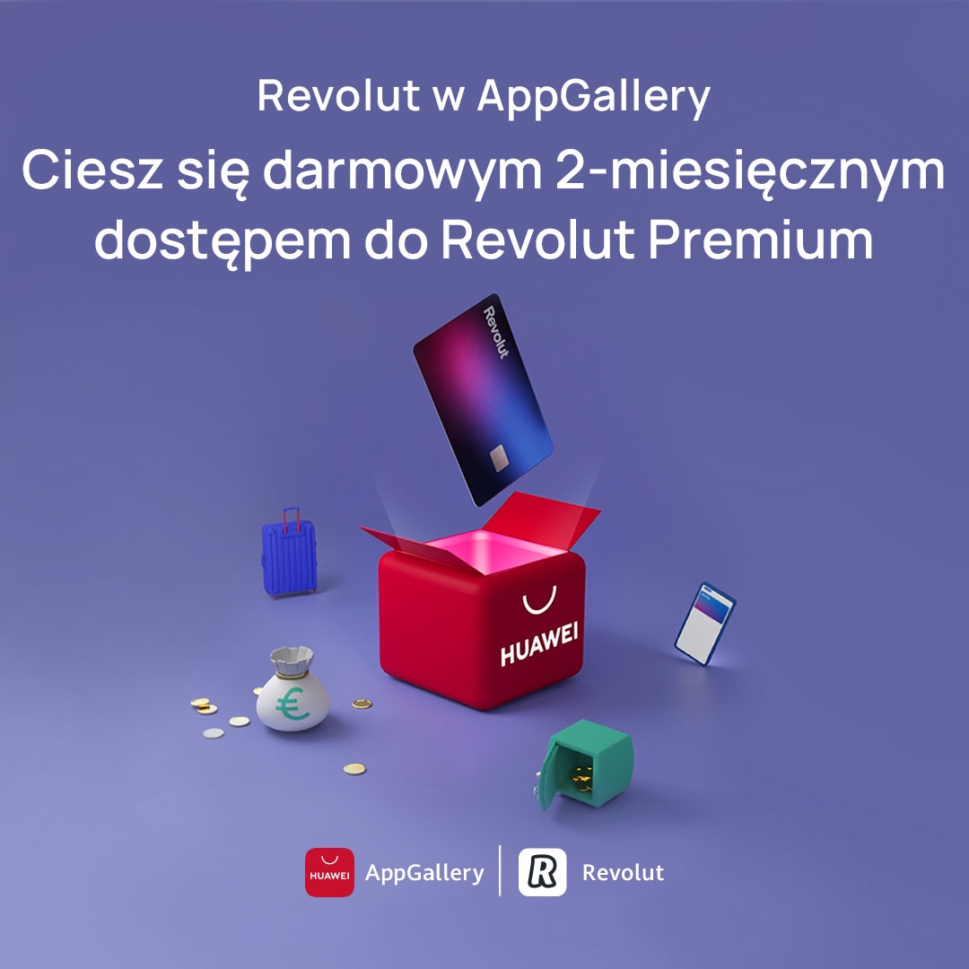 Revolut trafia do Huawei AppGallery z dobrą promocją na start