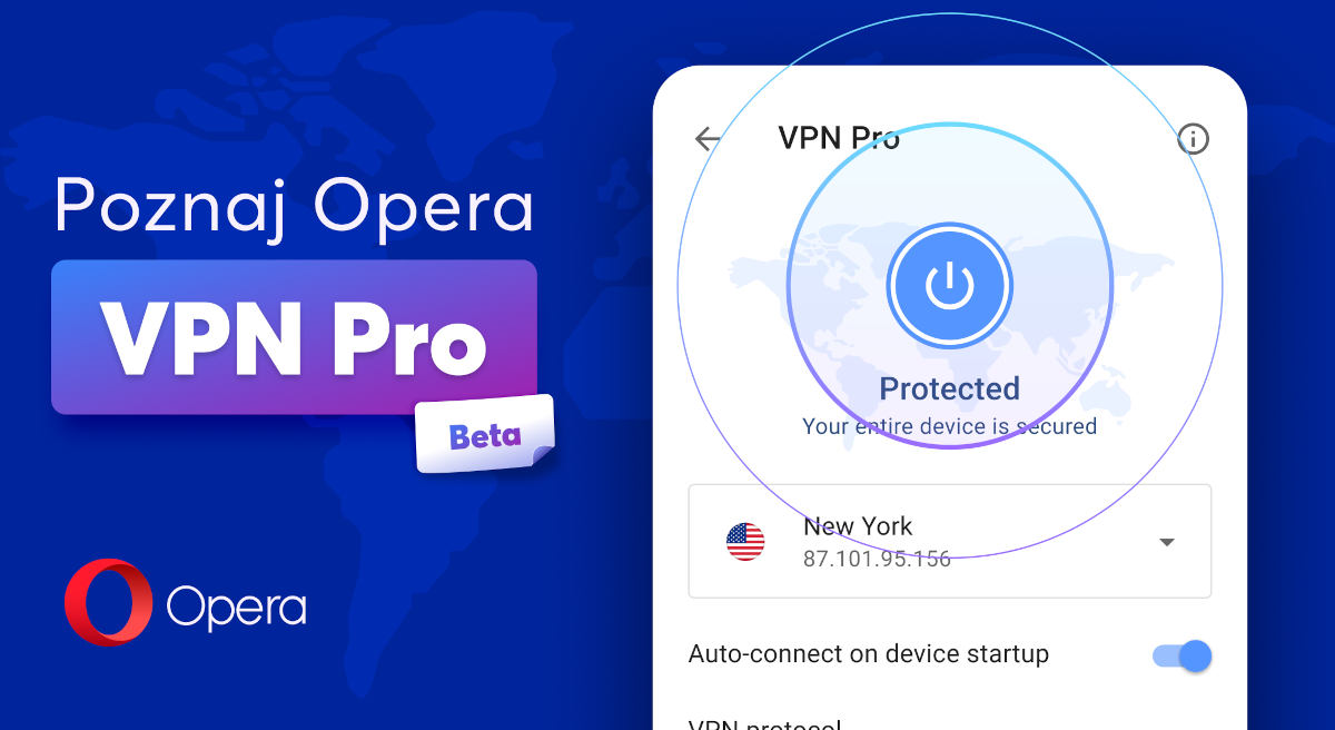 Opera uruchamia usługę VPN Pro. Skorzystasz z niej w całym telefonie