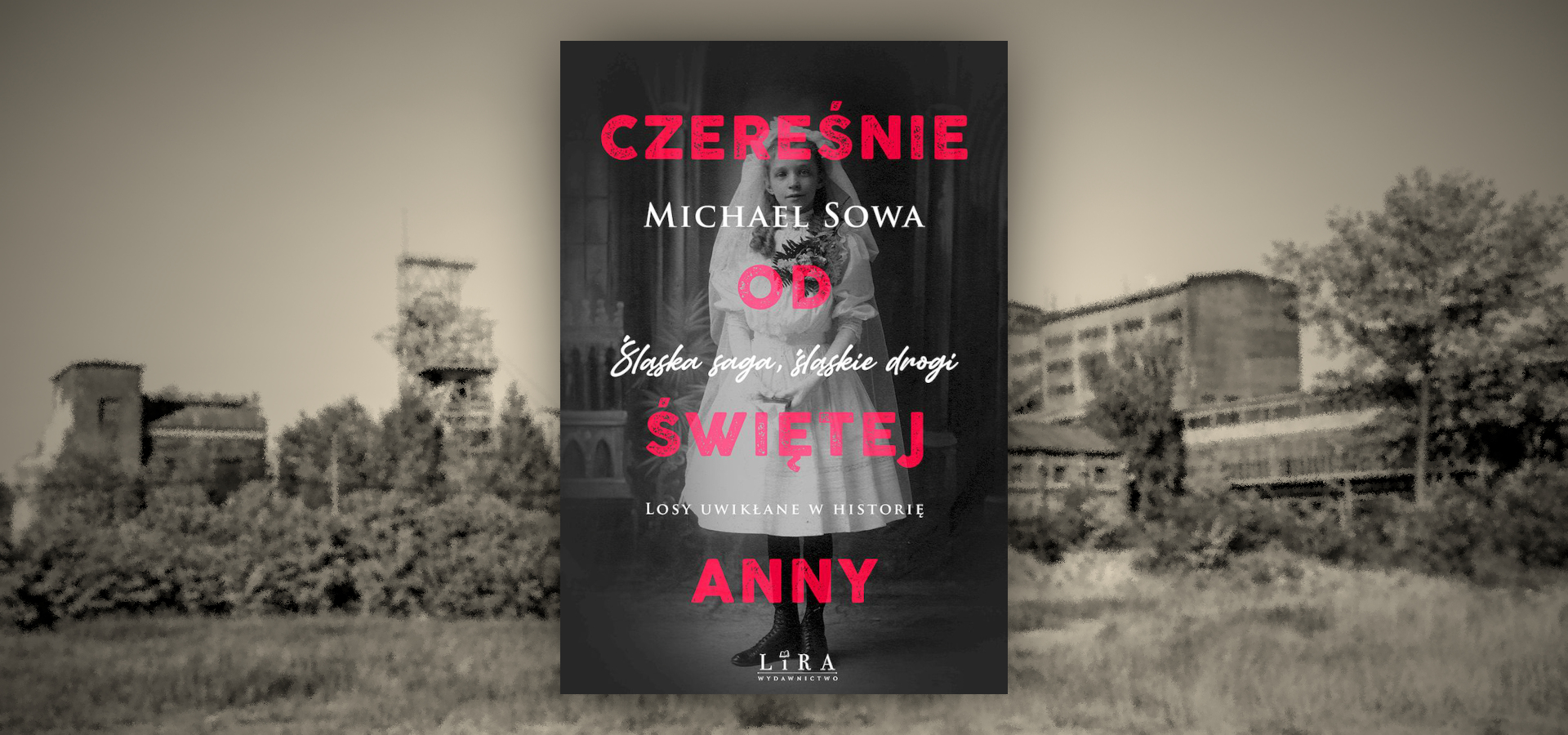 Nie tylko węgiel. Najciekawsze opowieści z Górnego Śląska