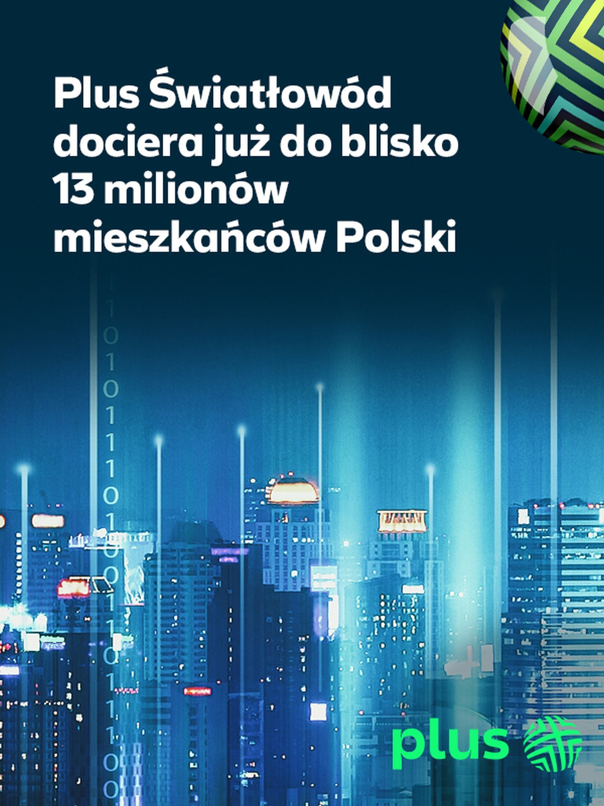 Plus Światłowód ma w zasięgu 13 mln mieszkańców Polski