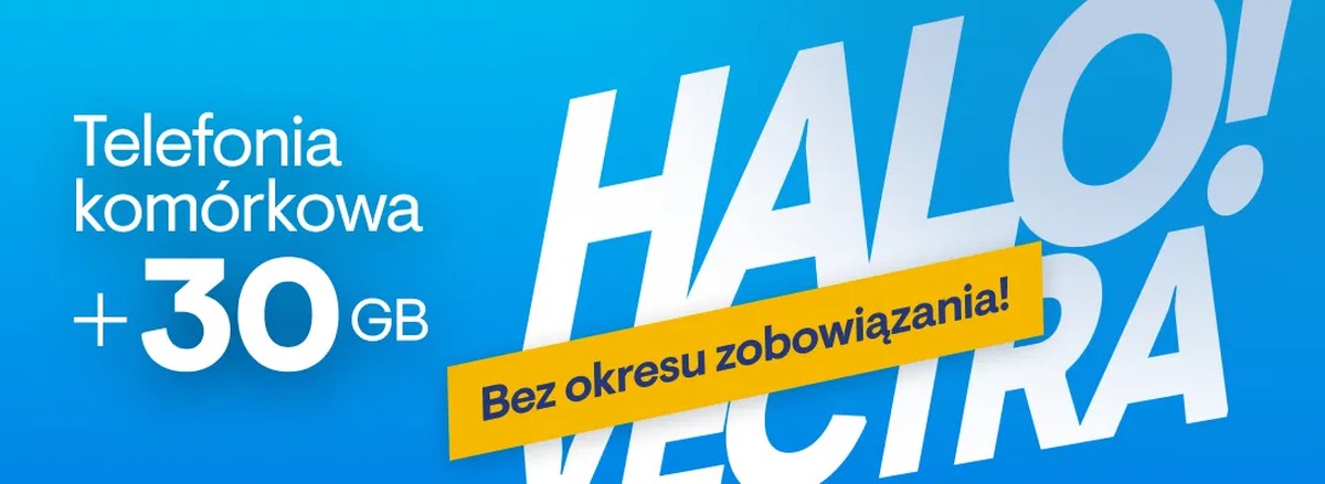 Komórka w Vectrze na czas nieokreślony. Za 20 zł dostaniesz 30 GB