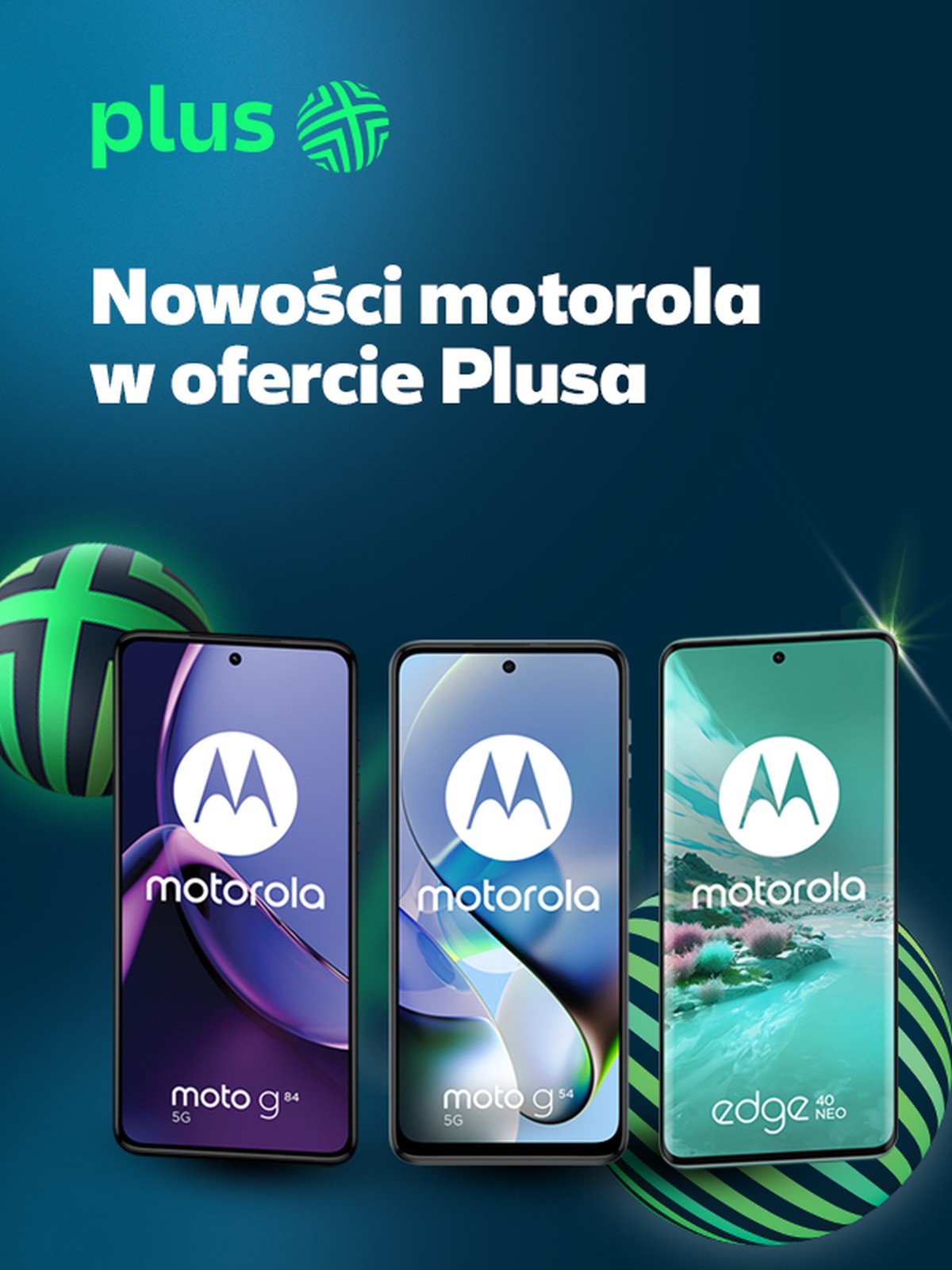 Plus ma nowe urządzenia w ofercie. Motorola i Huawei