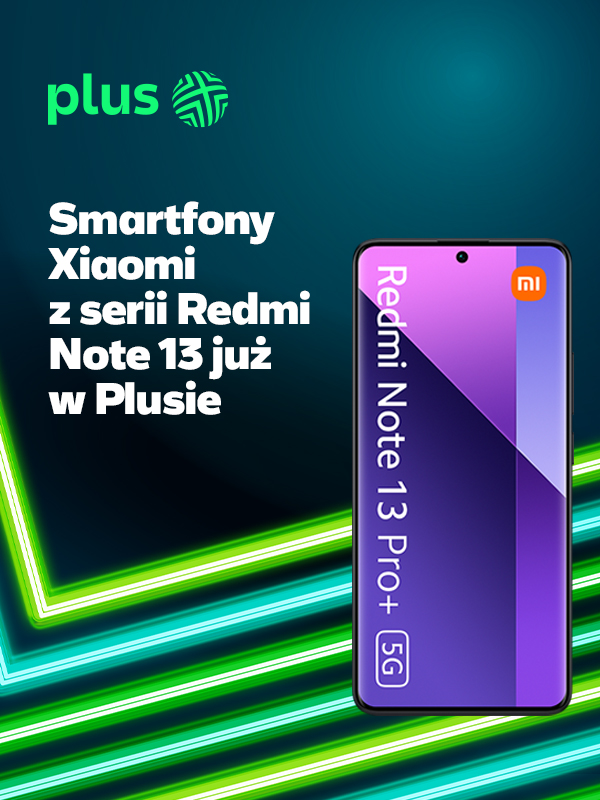 Plus wprowadza do swojej oferty modele Redmi Note 13