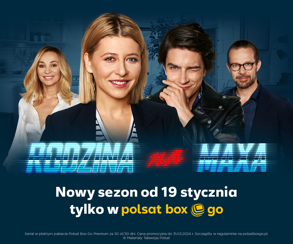 Polsat Box Go. Drugi sezon Rodziny na Maxa trafia do usługi