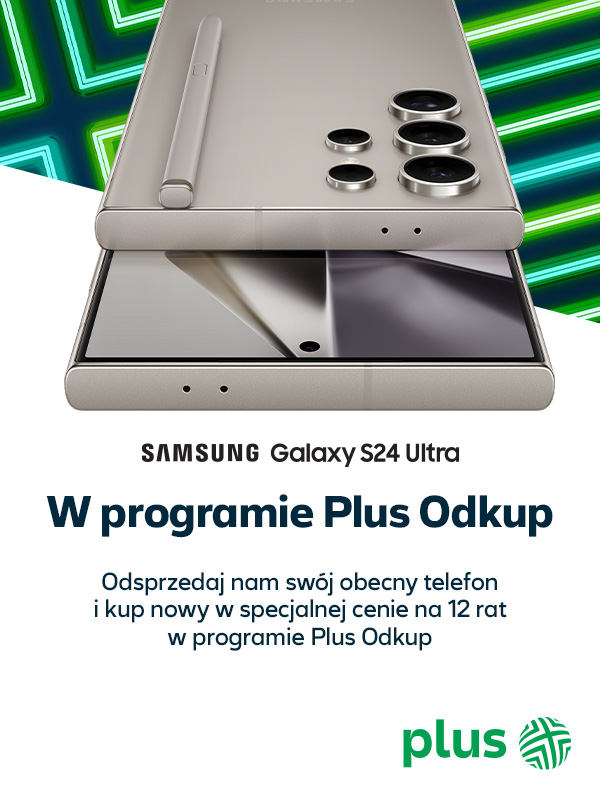 Samsung Galaxy S24 Ultra za 3199 zł. Nowa odsłona akcji Plus Odkup
