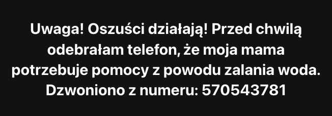 570 543 781 - lepiej zablokuj tych oszustów. Chodzi o powódź