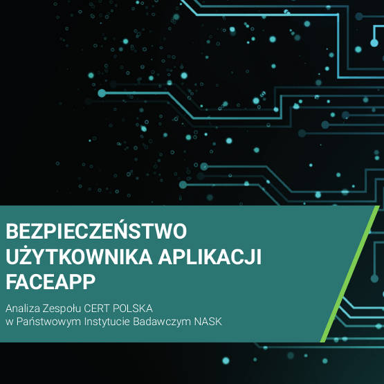 CERT Polska: aplikacja FaceApp jest bezpieczna