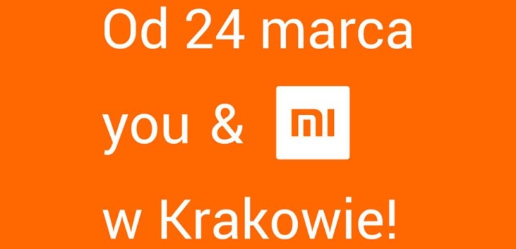 24 marca otwarcie pierwszego w Polsce salonu Xiaomi